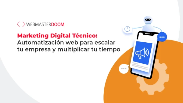 Imagen ilustrativa sobre Marketing Digital Técnico: Automatización Web para Escalar tu Empresa y Multiplicar tu Tiempo